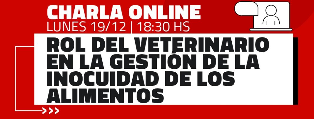 Charla online “El rol del veterinario en la gestión de la inocuidad de los alimentos: Administración del riesgo de Trichinellosis”.