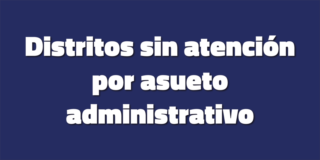 Portada asueto 6 de febrero Distritos sin atención el lunes 6 de febrero.
